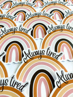 Always Tired Sticker