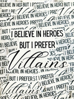 I Believe In Heroes But I Prefer Villains Sticker