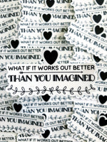 What If It Works Out Better Than You Imagined Sticker