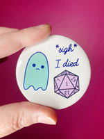 *Sigh* I Died Sad Ghost DnD pinback button 2.25”