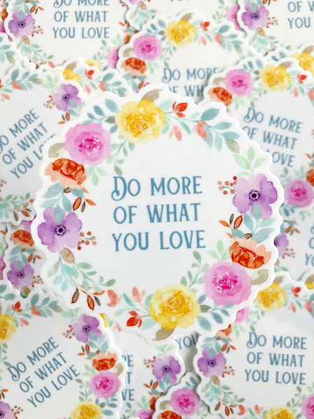 Do More Of What You Love Sticker