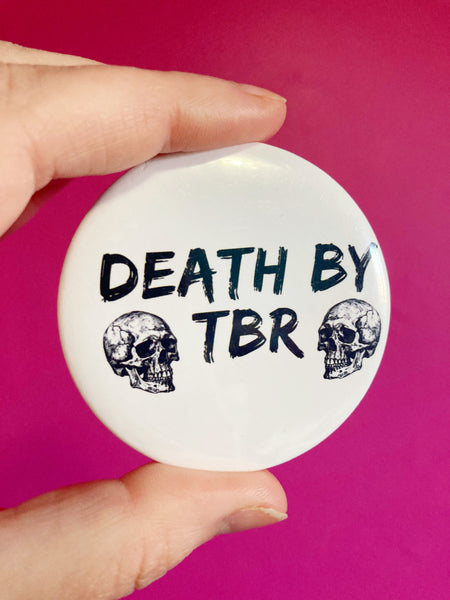 Death By TBR pinback button 2.25”