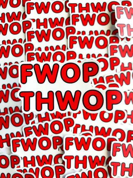 Fwop Thwop Sticker