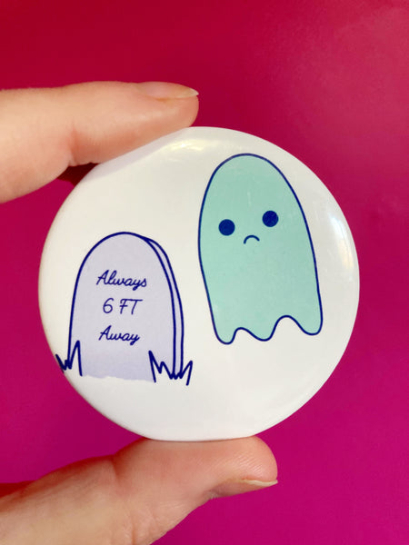 Always 6 Feet Away Sad Ghost Comic pinback button 2.25”