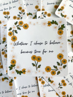 Whatever I Choose To Believe Becomes True For Me Sticker