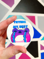 Trying My Best pinback button 2.25”