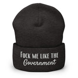 Fuck Me Like The Government Cuffed Beanie