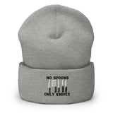 No Spoons Only Knifes Cuffed Beanie