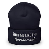 Fuck Me Like The Government Cuffed Beanie