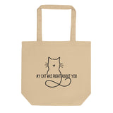 My Cat Was Right About You Eco Tote Bag