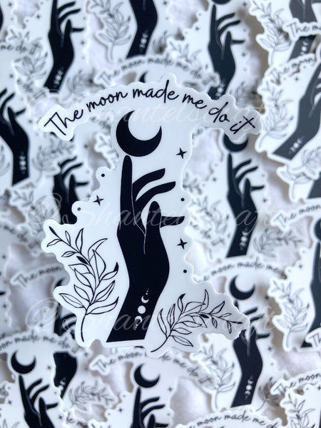 The Moon Made Me Do It Sticker