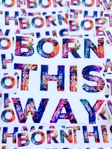 Born This Way Sticker