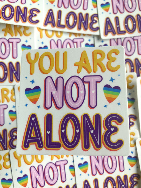 You Are Not Alone Sticker