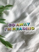 Go away I’m reading Sticker