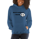 Work Sucks I Know Unisex Hoodie