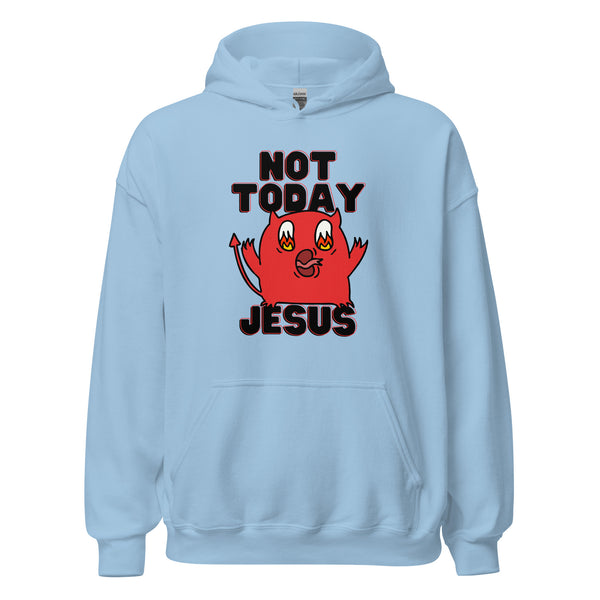 Not Today Jesus Unisex Hoodie