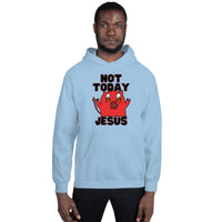 Not Today Jesus Unisex Hoodie