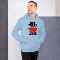 Not Today Jesus Unisex Hoodie