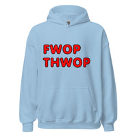 FWOP THWOP Unisex Hoodie