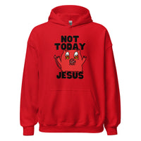 Not Today Jesus Unisex Hoodie