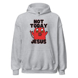 Not Today Jesus Unisex Hoodie