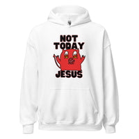 Not Today Jesus Unisex Hoodie