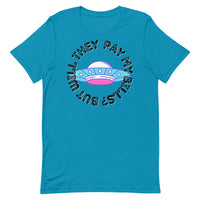 But Will They Pay My Bills Unisex t-shirt