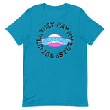 But Will They Pay My Bills Unisex t-shirt