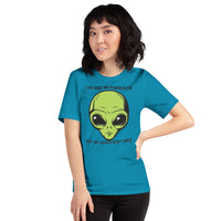 I’ve Got 99 Problems But An Alien Ain’t One Unisex t-shirt