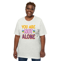 You Are Not Alone Unisex t-shirt