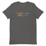 Being gay is not a choice but being proud is Unisex t-shirt