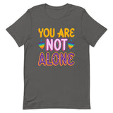 You Are Not Alone Unisex t-shirt