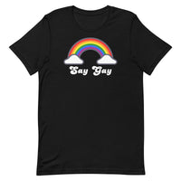 Say Gay Unisex t-shirt