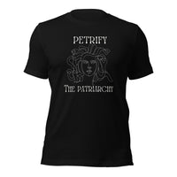 Petrify The Patriarchy Unisex t-shirt