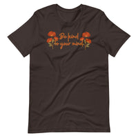 Be Kind To Your Mind Unisex t-shirt