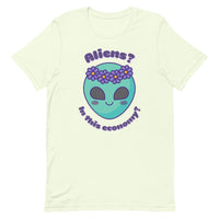 Aliens? In this economy? Unisex t-shirt