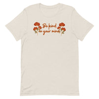 Be Kind To Your Mind Unisex t-shirt