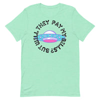 But Will They Pay My Bills Unisex t-shirt