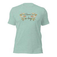 Have A Day Unisex t-shirt