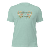 Have A Day Unisex t-shirt