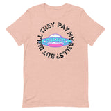 But Will They Pay My Bills Unisex t-shirt