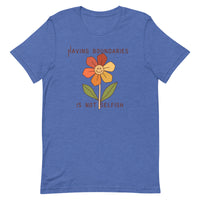 Having Boundaries Is Not Selfish Unisex t-shirt