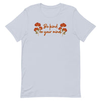 Be Kind To Your Mind Unisex t-shirt