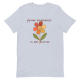 Having Boundaries Is Not Selfish Unisex t-shirt