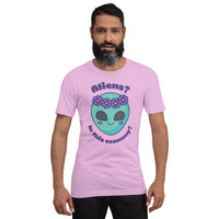 Aliens? In this economy? Unisex t-shirt