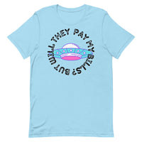 But Will They Pay My Bills Unisex t-shirt