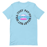 But Will They Pay My Bills Unisex t-shirt