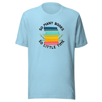 So Many Books So Little Time Unisex t-shirt