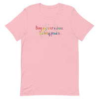 Being gay is not a choice but being proud is Unisex t-shirt