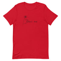 Blow Me Unisex t-shirt